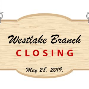 Cardinal’s Westlake Branch will close effective May 28, 2019.